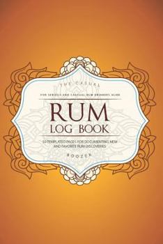 Paperback Rum Log Book: 50 Templated Pages for Documenting New and Favorite Rum Discoveries Book