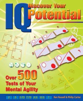 Paperback Discover Your IQ Potential: Over 500 Tests of Your Mental Agility Book