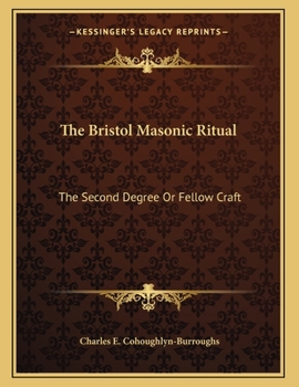 Paperback The Bristol Masonic Ritual: The Second Degree Or Fellow Craft Book