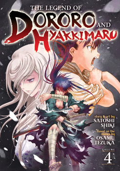 Paperback The Legend of Dororo and Hyakkimaru Vol. 4 Book