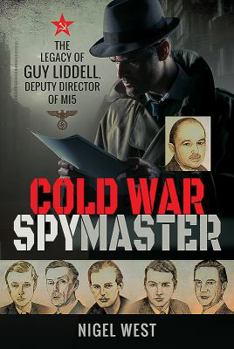 Hardcover Cold War Spymaster: The Legacy of Guy Liddell, Deputy Director of Mi5 Book