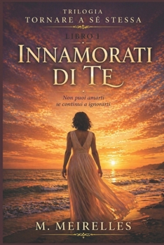 Innamorati di te (Italian Edition)