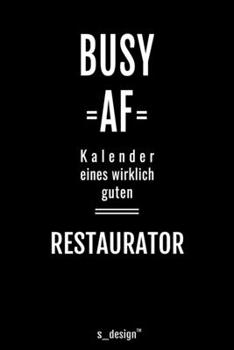 Kalender 2020 f�r Restauratoren / Restaurator / Restauratorin: Wochenplaner / Tagebuch / Journal f�r das ganze Jahr: Platz f�r Notizen, Planung / Planungen / Planer, Erinnerungen und Spr�che