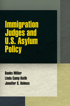 Immigration Judges and U.S. Asylum Policy - Book  of the Pennsylvania Studies in Human Rights