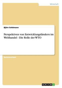 Paperback Perspektiven von Entwicklungsländern im Welthandel - Die Rolle der WTO [German] Book