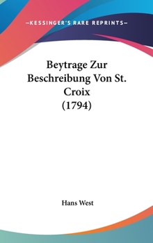 Hardcover Beytrage Zur Beschreibung Von St. Croix (1794) Book
