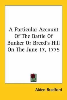 Paperback A Particular Account of the Battle of Bunker or Breed's Hill on the June 17, 1775 Book