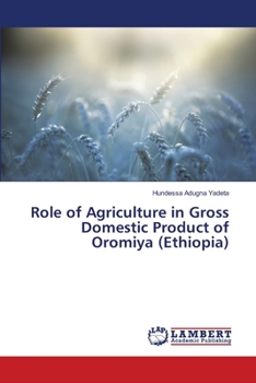 Paperback Role of Agriculture in Gross Domestic Product of Oromiya (Ethiopia) Book