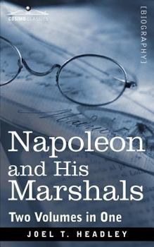 Paperback Napoleon and His Marshals (Two Volumes in One) Book