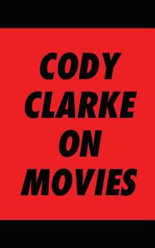 Paperback Cody Clarke On Movies Book