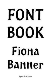 Paperback Fiona Banner: Font Book: Lynn Valley No. 11 Book