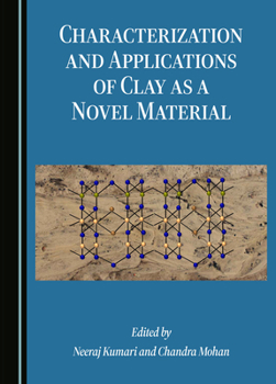 Hardcover Characterization and Applications of Clay as a Novel Material Book