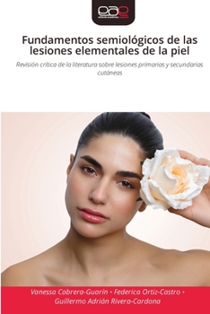 Fundamentos semiológicos de las lesiones elementales de la piel (Spanish Edition)