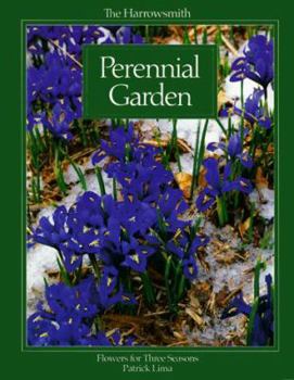 Paperback The Harrowsmith Perennial Garden: Flowers for Three Seasons Book