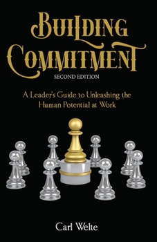 Paperback Building Commitment: A Leader's Guide to Unleashing the Human Potential at Work Book