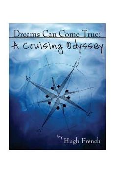 Paperback Dreams Can Come True: A Cruising Odyssey Book