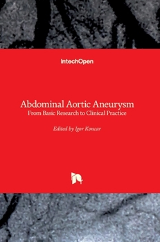 Hardcover Abdominal Aortic Aneurysm: From Basic Research to Clinical Practice Book