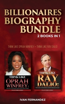 Paperback Billionaires Biography Bundle: 2 Books in 1: Think Like Oprah Winfrey + Think Like Ray Dalio Book