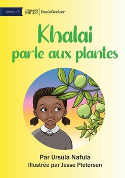 Paperback Khalai Talks To Plants - Khalai parle aux plantes [French] Book