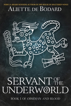 Servant of the Underworld - Book #1 of the Obsidian and Blood