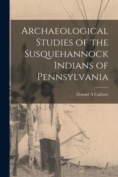 Paperback Archaeological Studies of the Susquehannock Indians of Pennsylvania Book