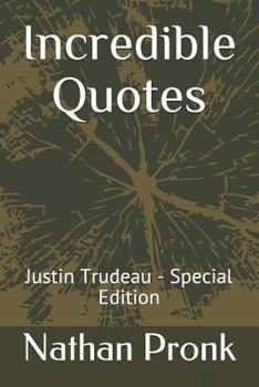 Paperback Incredible Quotes: Justin Trudeau - Special Edition Book