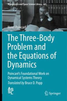 Hardcover The Three-Body Problem and the Equations of Dynamics: Poincaré's Foundational Work on Dynamical Systems Theory Book