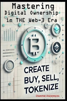 Mastering Digital Ownership in the Web3 Era Create, Buy, Sell, Tokenize: Create, Buy, Sell, Tokenize