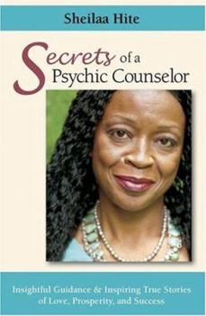 Paperback Secrets of a Psychic Counselor: Insightful Guidance & Inspiring True Stories of Love, Prosperity, and Success Book