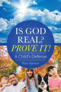 Hardcover Is God Real? Prove It!: A Child'S Defense Book