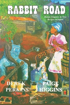 Rabbit Road 2025 Perkins - Higgins: Family Stories from the Backwoods of Mississippi