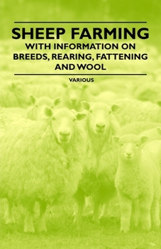 Paperback Sheep Farming - With Information on Breeds, Rearing, Fattening and Wool Book