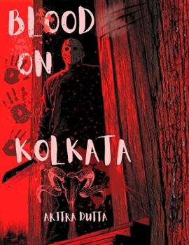 Blood On Kolkata: City of Shadows: 20 Crimes That Shook Kolkata