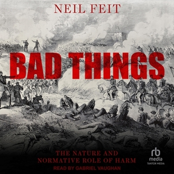 MP3 CD Bad Things: The Nature and Normative Role of Harm Book