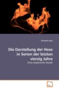 Paperback Die Darstellung der Hexe in Serien der letzten vierzig Jahre [German] Book