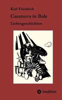 Paperback Casanova in Bale: Liebesgeschichten [German] Book