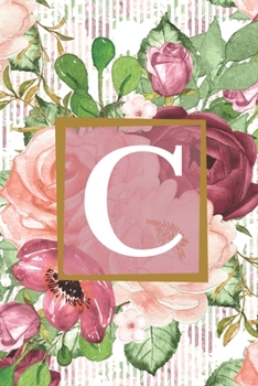 Floral Garden Monogram Letter C Journal: Lined 6x9 inch Soft Cover Notebook