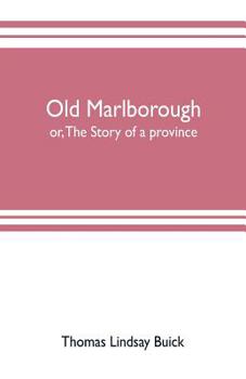 Paperback Old Marlborough: or, The story of a province Book
