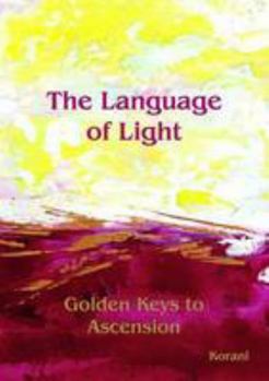 Paperback The Language of Light: Golden Keys to Ascension Book