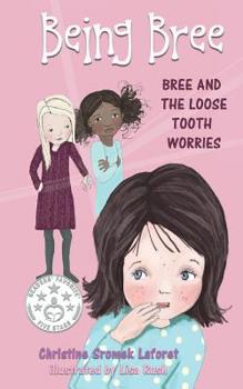 Paperback Being Bree: Bree and the Loose Tooth Worries Book