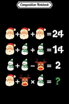 Composition Notebook: Santa Snowman Reindeer Math Equation Christmas Gifts  Journal/Notebook Blank Lined Ruled 6x9 100 Pages