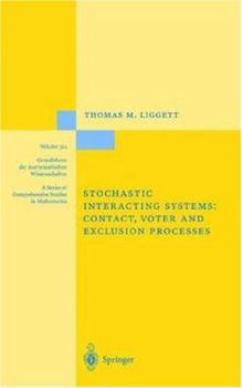 Hardcover Stochastic Interacting Systems: Contact, Voter and Exclusion Processes Book