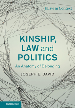Kinship, Law and Politics: An Anatomy of Belonging (Law in Context)
