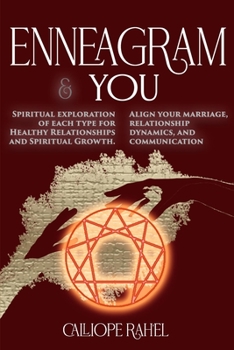 Paperback Enneagram & You: Spiritual Exploration of Each Type for Healthy Relationships and Spiritual Growth. Align Your Marriage, Relationship D Book