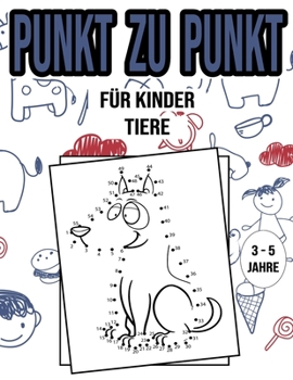 Paperback Punkt Zu Punkt: Für Kinder / Tiere / 3-5 Jahre [German] Book