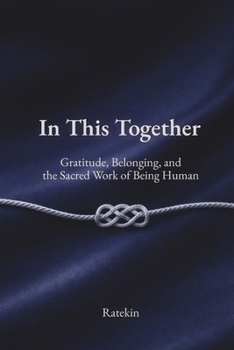 Paperback In This Together: Gratitude, Belonging, and the Sacred Work of Being Human Book