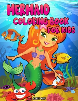 Mermaid Coloring Book for Kids: Girls Coloring Book Little Mermaid Coloring Book Coloring Books Toddler Kids Book Ages 2 8