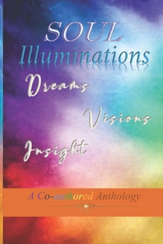 Paperback Soul Illuminations: Dreams, Visions and Insight Book