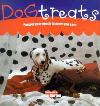 Paperback Dog Treats: Pamper Your Pooch to Prove You Care Book