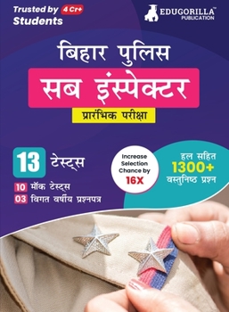 Bihar Police Sub Inspector Prelims Exam Book 2023 (Hindi Edition) - 10 Full Length Mock Tests and 3 Previous Year Papers (1300 Solved Questions) with Free Access to Online Tests